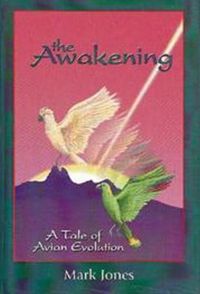 Cover image for The Awakening: A Tale of Avian Evolution