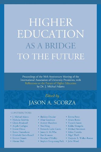 Cover image for Higher Education as a Bridge to the Future: Proceedings of the 50th Anniversary Meeting of the International Association of University Presidents, with Reflections on the Future of Higher Education by Dr. J. Michael Adams