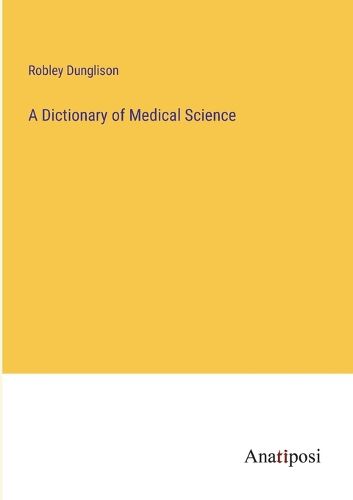 Cover image for A Dictionary of Medical Science