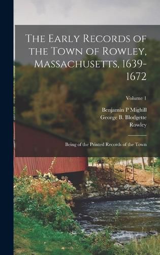 Cover image for The Early Records of the Town of Rowley, Massachusetts, 1639-1672