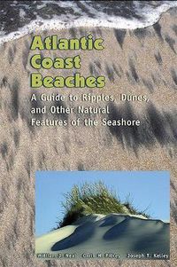 Cover image for Atlantic Coast Beaches: A Guide to Ripples, Dunes, and Other Natural Features of the Seashore