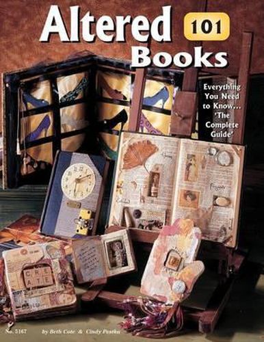 Cover image for Altered Books 101: Everything You Need to Know ... 'The Complete Guide