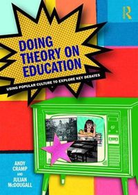 Cover image for Doing Theory on Education: Using Popular Culture to Explore Key Debates