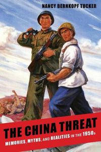 Cover image for The China Threat: Memories, Myths, and Realities in the 1950s