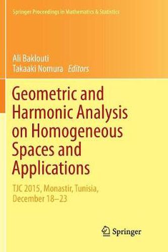 Cover image for Geometric and Harmonic Analysis on Homogeneous Spaces and Applications: TJC 2015, Monastir, Tunisia, December 18-23