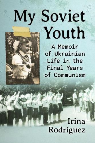 Cover image for My Soviet Youth: A Memoir of Ukrainian Life in the Final Years of Communism
