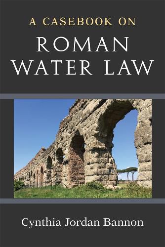 Cover image for A Casebook on Roman Water Law