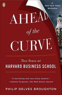 Cover image for Ahead of the Curve: Two Years at Harvard Business School