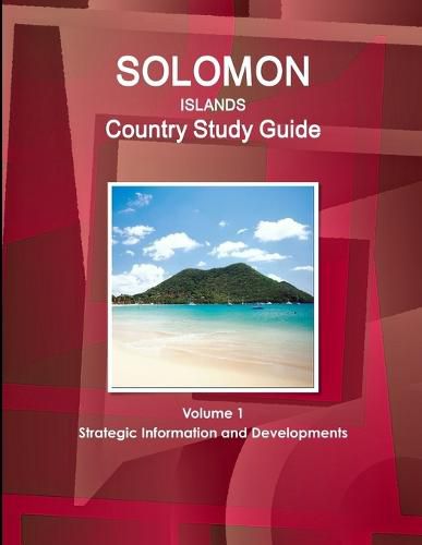 Cover image for Solomon Islands Country Study Guide Volume 1 Strategic Information and Developments