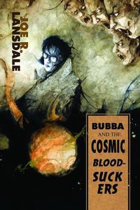Cover image for Bubba and the Cosmic Blood-Suckers / Bubba Ho-Tep