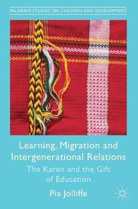 Cover image for Learning, Migration and Intergenerational Relations: The Karen and the Gift of Education