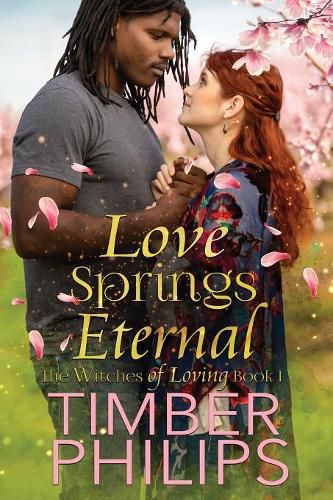 Love Springs Eternal: The Witches of Loving Book I