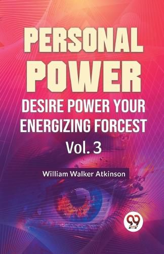 Personal Power Desire Power Your Energizing Forcest