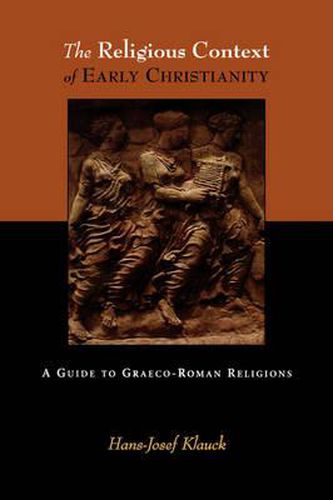 Cover image for The Religious Context of Early Christianity: A Guide to Graeco-Roman Religions