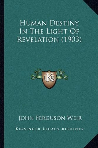 Human Destiny in the Light of Revelation (1903)