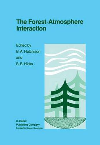 Cover image for The Forest-Atmosphere Interaction: Proceedings of the Forest Environmental Measurements Conference held at Oak Ridge, Tennessee, October 23-28, 1983