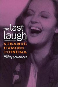 Cover image for The Last Laugh: Strange Humors of Cinema