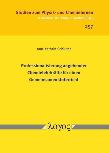 Cover image for Professionalisierung Angehender Chemielehrkrafte Fur Einen Gemeinsamen Unterricht