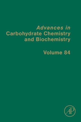 Cover image for Advances in Carbohydrate Chemistry and Biochemistry: Volume 84