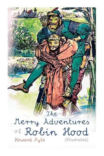 Cover image for The Merry Adventures of Robin Hood (Illustrated): Children's Classics