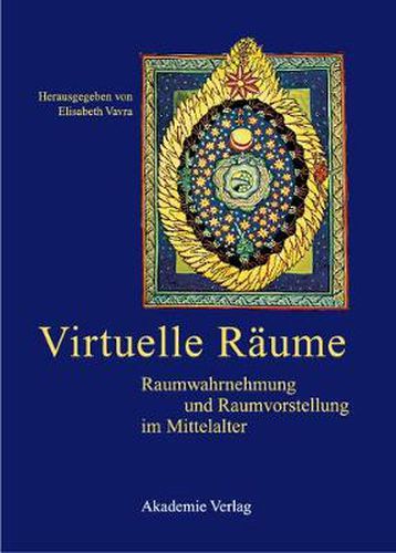 Cover image for Virtuelle Raume: Raumwahrnehmung Und Raumvorstellung Im Mittelalter. Akten Des 10. Symposiums Des Mediavistenverbandes, Krems, 24.-26. Marz 2003