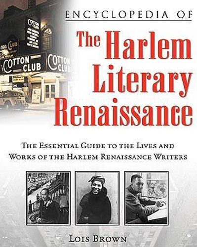 Cover image for Encyclopedia of the Harlem Literary Renaissance: The Essential Guide to the Lives and Works of the Harlem Renaissance Writers