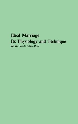 Cover image for Ideal Marriage, Its Physiology and Technique