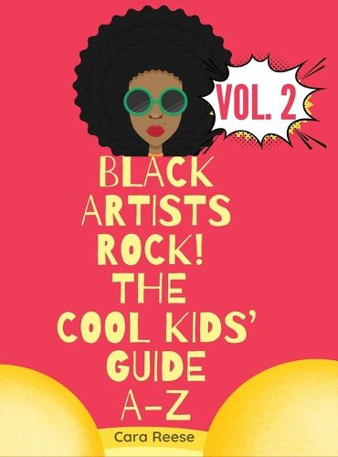 Cover image for Black Artists Rock! The Cool Kids' Guide A-Z Volume 2