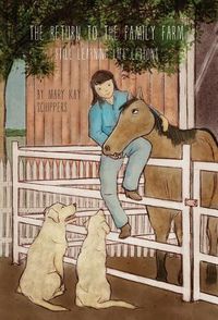 Cover image for The Return To The Family Farm: Still Learning Life Lessons