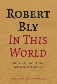 Cover image for Robert Bly in This World