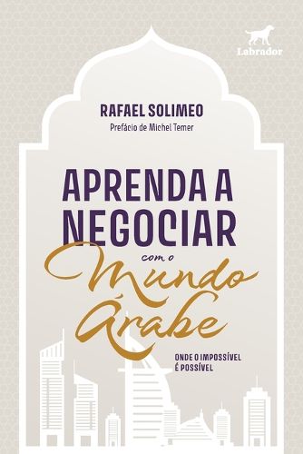 Cover image for Aprenda a negociar com o mundo arabe