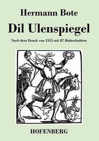 Cover image for Dil Ulenspiegel: Nach dem Druck von 1515 mit 87 Holzschnitten