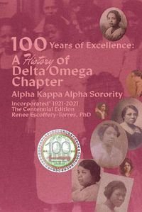 Cover image for One Hundred Years of Excellence: A History of Delta Omega Chapter, The Centennial Edition