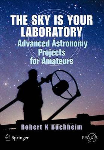 Cover image for The Sky is Your Laboratory: Advanced Astronomy Projects for Amateurs