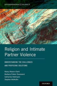 Cover image for Religion and Intimate Partner Violence: Understanding the Challenges and Proposing Solutions