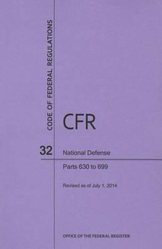 Code of Federal Regulations Title 32, National Defense, Parts 630-699, 2014