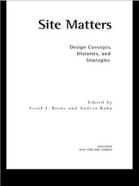 Cover image for Site Matters: Design Concepts, Histories and Strategies