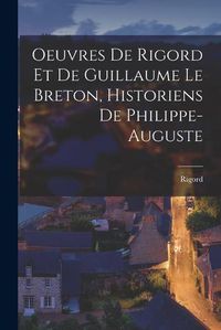 Cover image for Oeuvres de Rigord et de Guillaume le Breton, Historiens de Philippe-Auguste