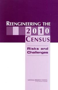 Cover image for Reengineering the 2010 Census: Risks and Challenges