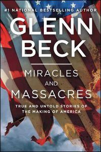 Cover image for Miracles and Massacres: True and Untold Stories of the Making of America