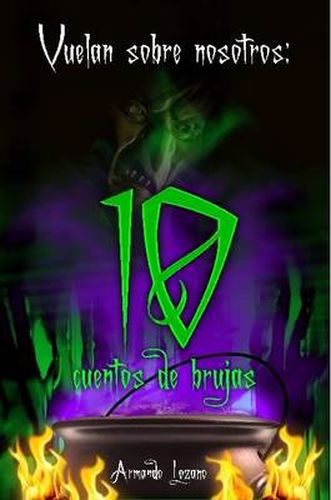 Cover image for Vuelan Sobre Nosotros: Cuentos De Brujas