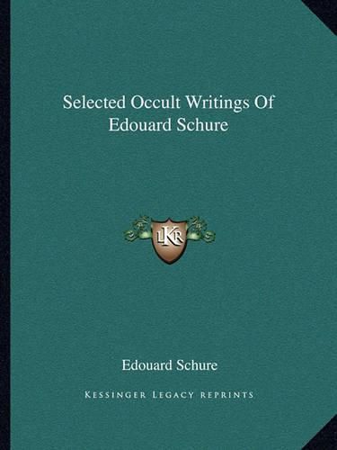 Selected Occult Writings of Edouard Schure