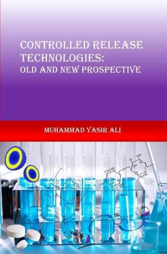 Cover image for Controlled Release Technologies: Old and New Prospective: Controlled Release Technologies