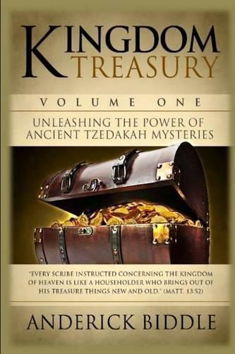 Cover image for Kingdom Treasury Volume 1: Unleashing The Power of Ancient TZEDAKAH Mysteries