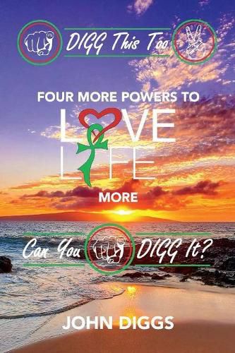 Cover image for DIGG This Too!: Four More Powers to Love Life More