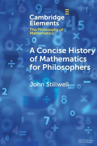 A Concise History of Mathematics for Philosophers .