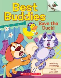 Cover image for Save the Duck!: An Acorn Book (Best Buddies #2)