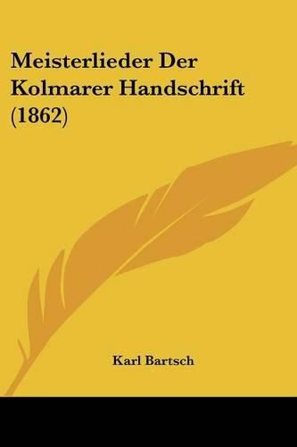 Meisterlieder Der Kolmarer Handschrift (1862)