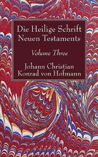 Cover image for Die Heilige Schrift Neuen Testaments, Volume Three: Zweiten Theils, Dritte Abtheilung.