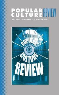 Cover image for Popular Culture Review: Vol. 16, No. 1, Spring 2005